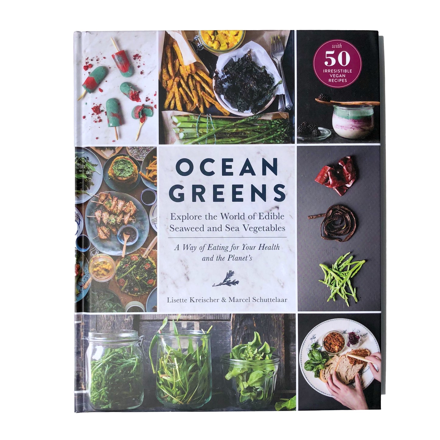 Ocean Greens: Explore the World of Edible Seaweed and Sea Vegetables - Lisette Kreischer and Marcel Schuttelaar (hardcover)
