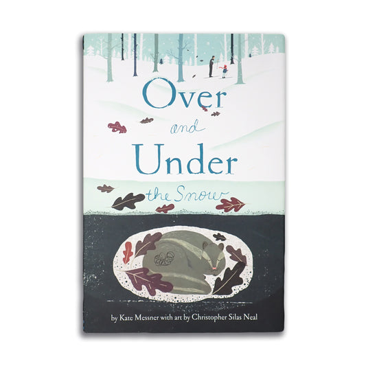 Over and Under the Snow - Kate Messner, illustrated by Christopher Silas Neal (hardcover)