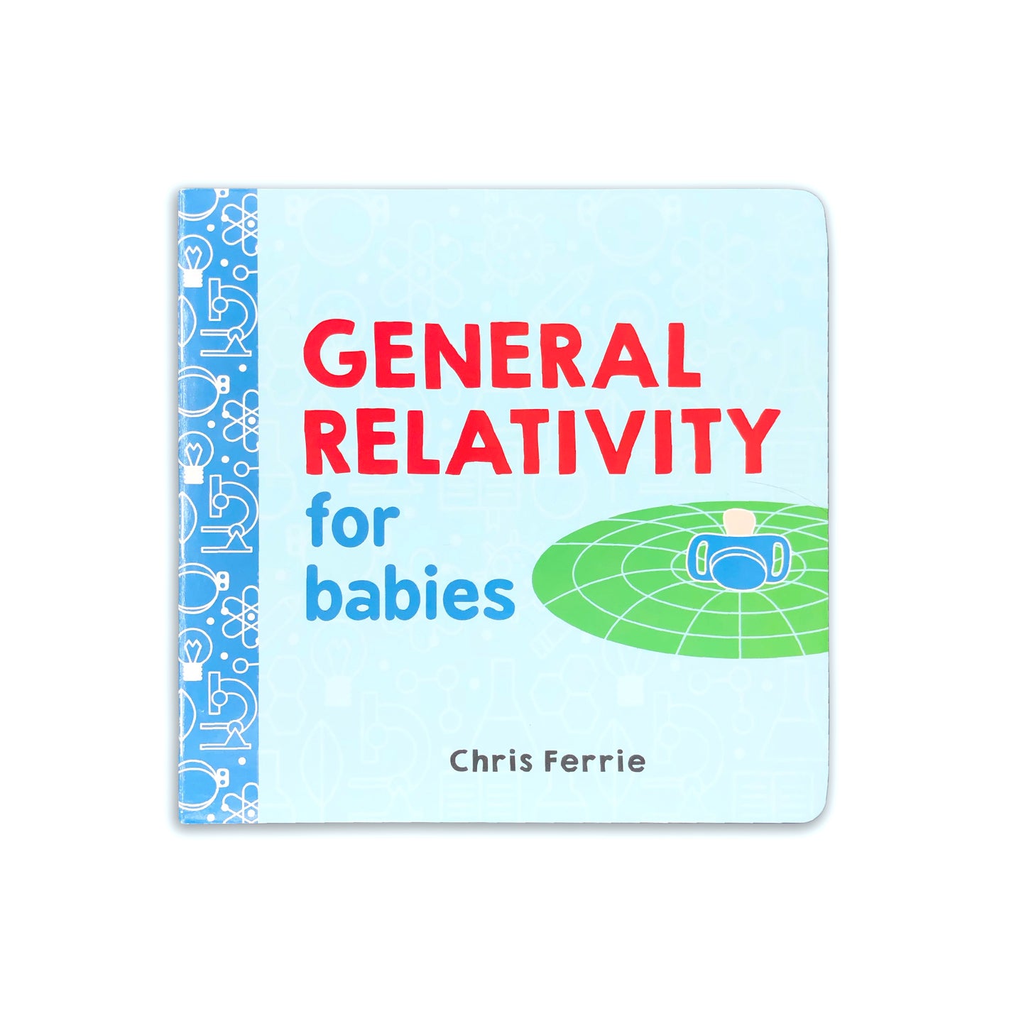 General Relativity for Babies - Chris Ferrie (board book)