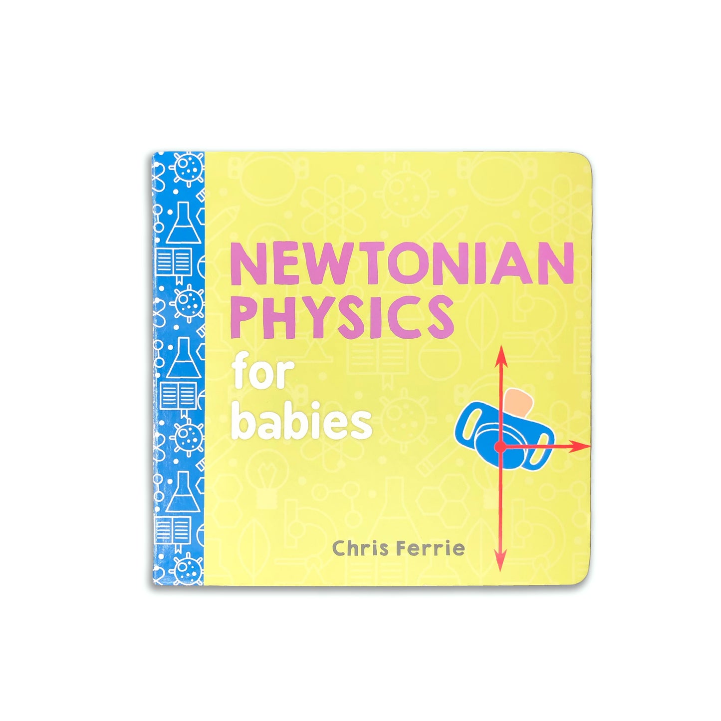 Newtonian Physics for Babies - Chris Ferrie (board book)