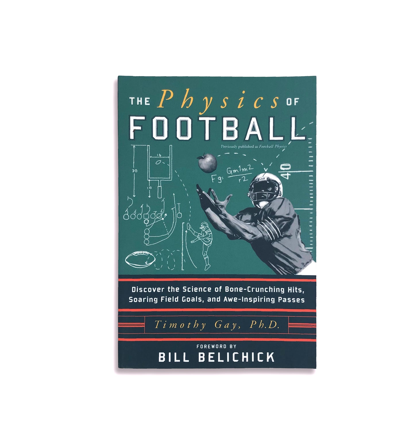 The Physics of Football: Discover the Science of Bone-Crunching Hits, Soaring Field Goals, and Awe-Inspiring Passes - Timothy Gay (paperback)