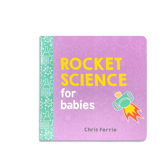 Rocket Science for Babies - Chris Ferrie (board book)